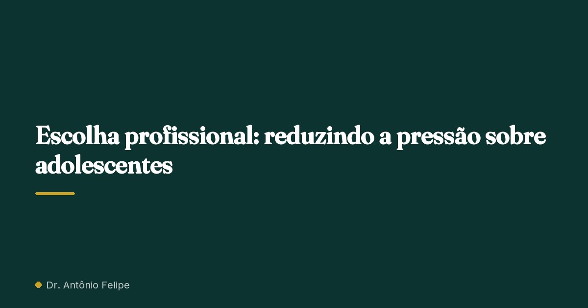Capa do artigo: Escolha profissional: reduzindo a pressão sobre adolescentes