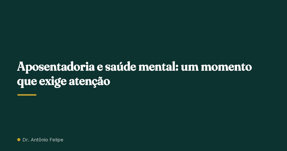 Capa do artigo: Aposentadoria e saúde mental: um momento que exige atenção
