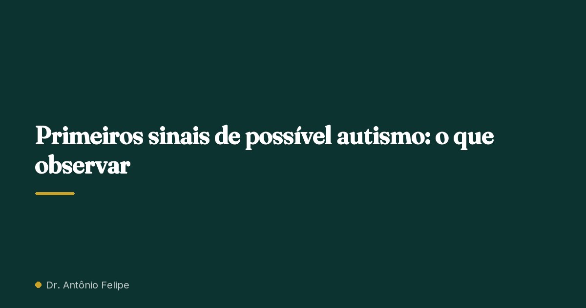 Capa do artigo: Primeiros sinais de possível autismo: o que observar
