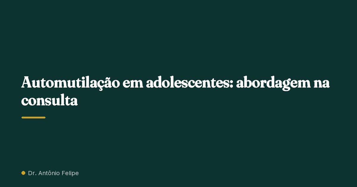 Capa do artigo: Automutilação em adolescentes: abordagem na consulta