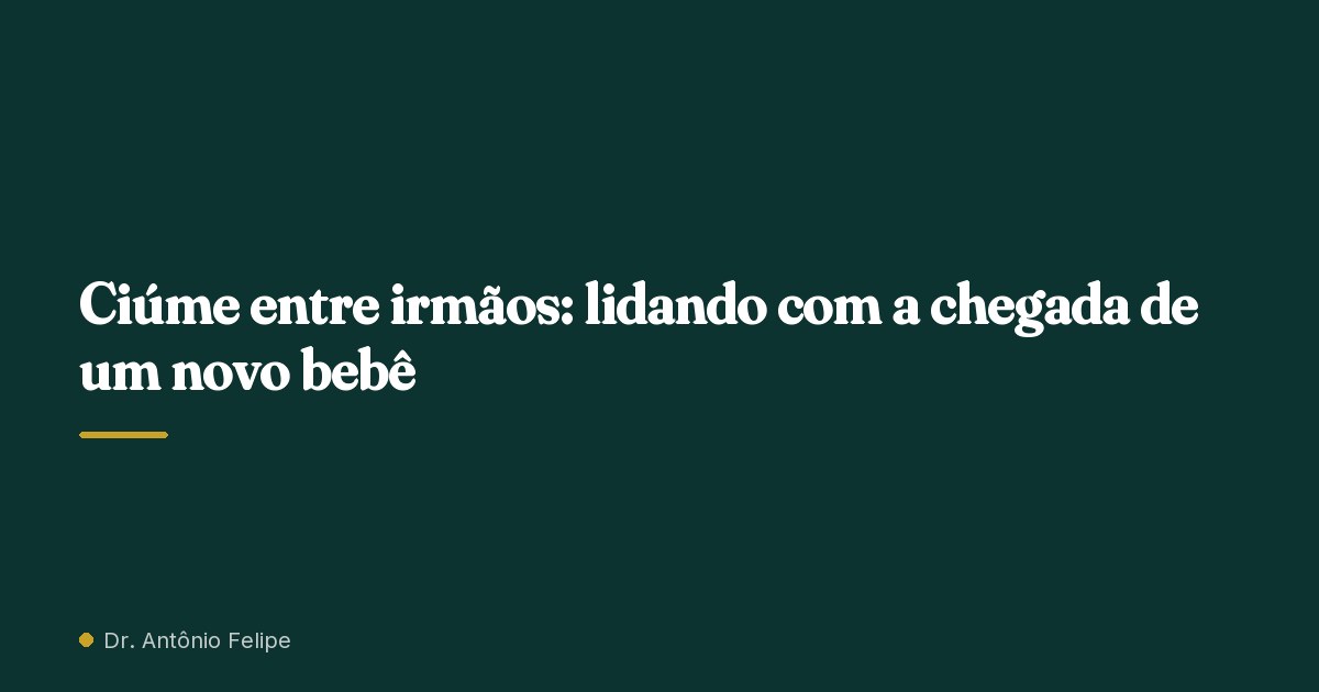 Capa do artigo: Ciúme entre irmãos: lidando com a chegada de um novo bebê