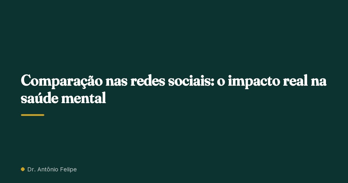 Capa do artigo: Comparação nas redes sociais: o impacto real na saúde mental