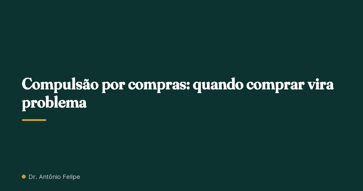 Capa do artigo: Compulsão por compras: quando comprar vira problema