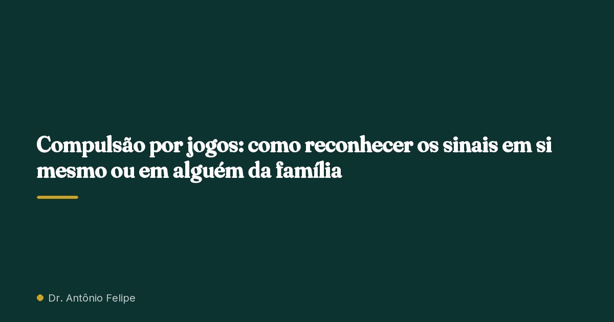 Capa do artigo: Compulsão por jogos: como reconhecer os sinais em si mesmo ou em alguém da família