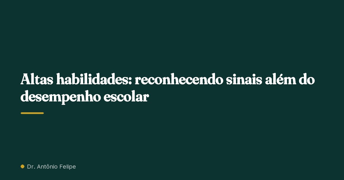 Capa do artigo: Altas habilidades: reconhecendo sinais além do desempenho escolar