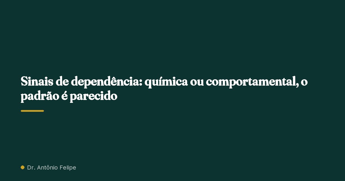 Capa do artigo: Sinais de dependência: química ou comportamental, o padrão é parecido