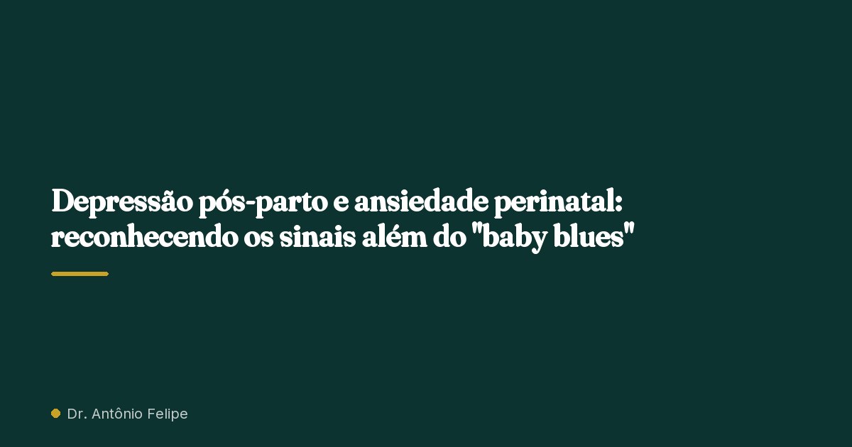 Capa do artigo: Depressão pós-parto e ansiedade perinatal: reconhecendo os sinais além do "baby blues"