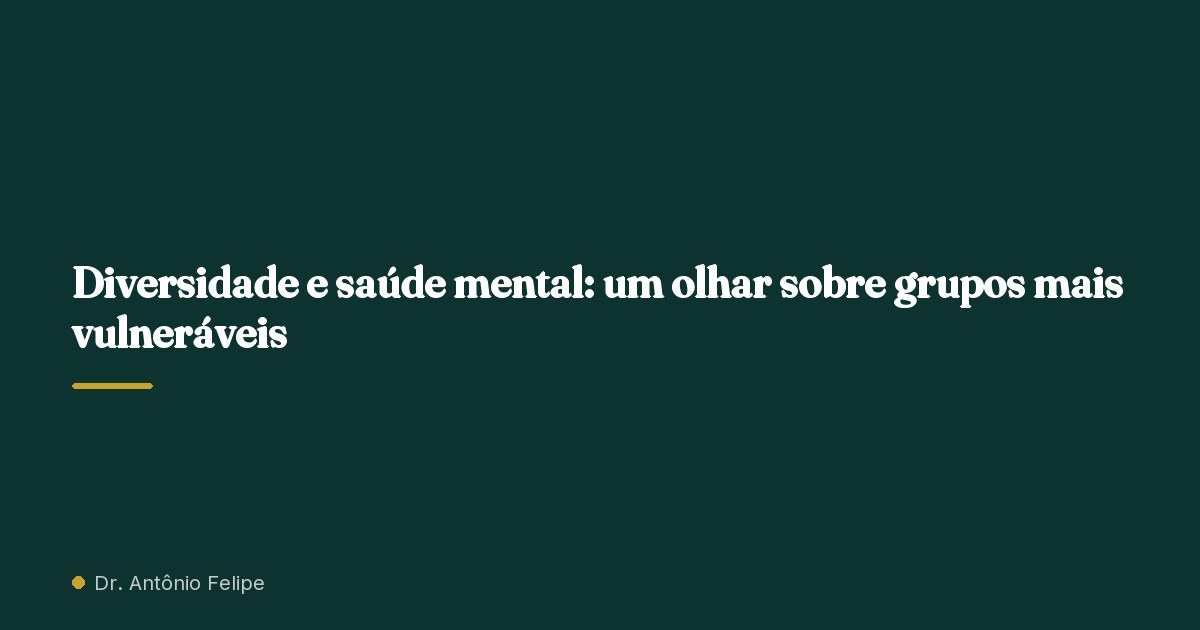 Capa do artigo: Diversidade e saúde mental: um olhar sobre grupos mais vulneráveis