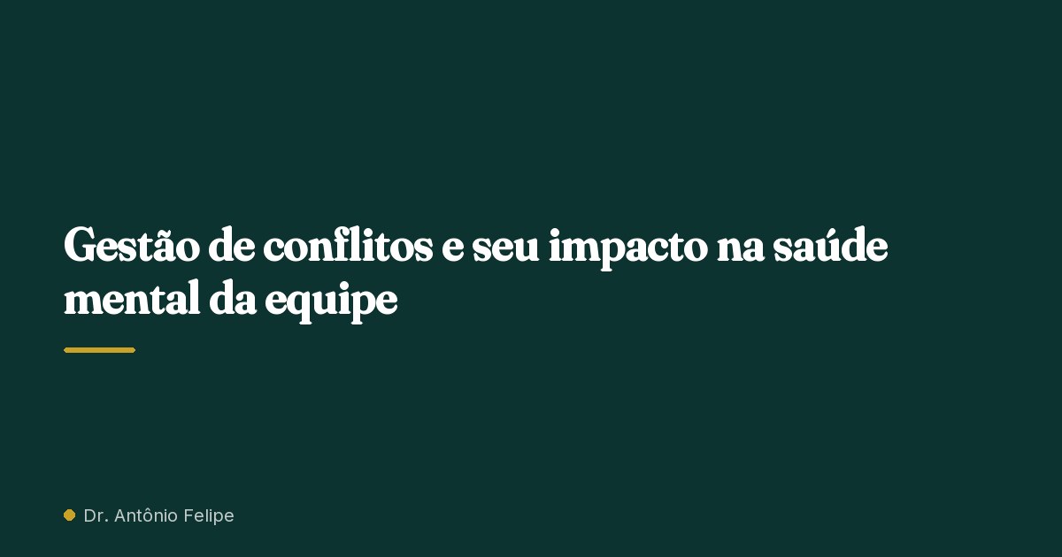 Capa do artigo: Gestão de conflitos e seu impacto na saúde mental da equipe