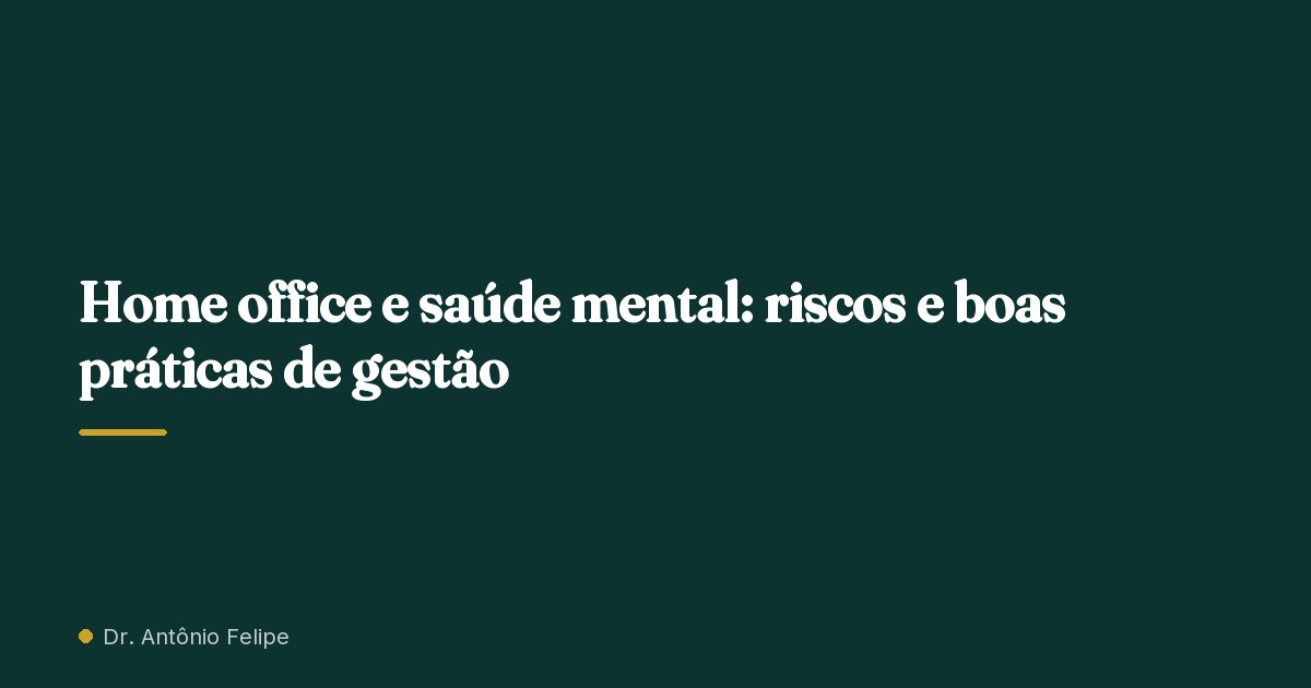 Capa do artigo: Home office e saúde mental: riscos e boas práticas de gestão