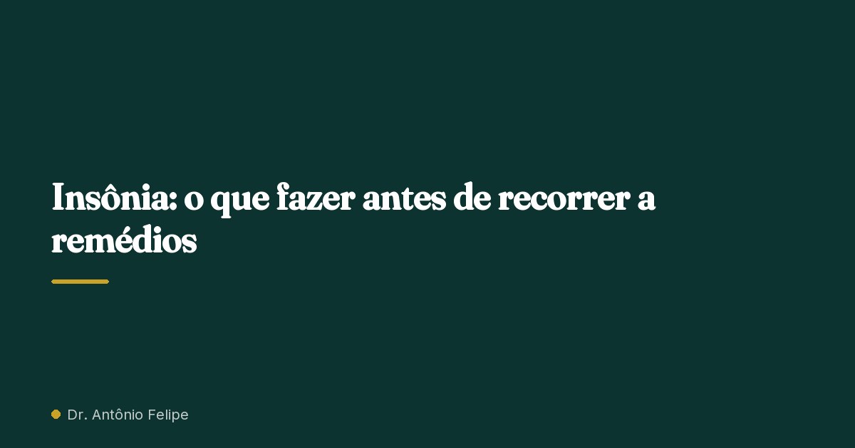 Capa do artigo: Insônia: o que fazer antes de recorrer a remédios