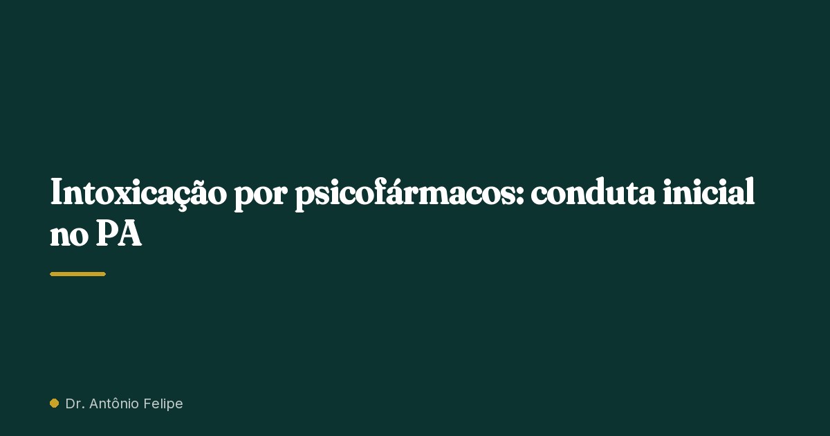 Capa do artigo: Intoxicação por psicofármacos: conduta inicial no PA
