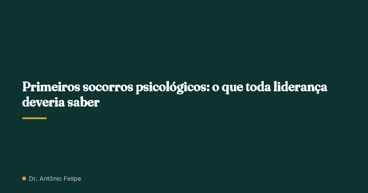Capa do artigo: Primeiros socorros psicológicos: o que toda liderança deveria saber