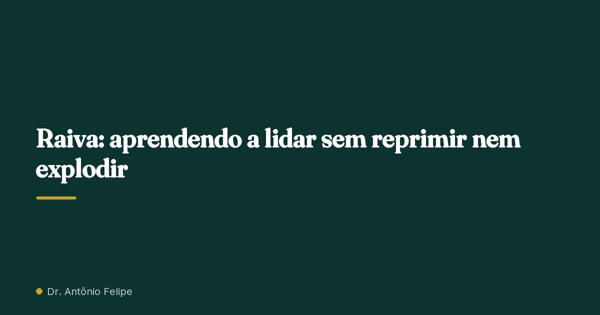 Capa do artigo: Raiva: aprendendo a lidar sem reprimir nem explodir