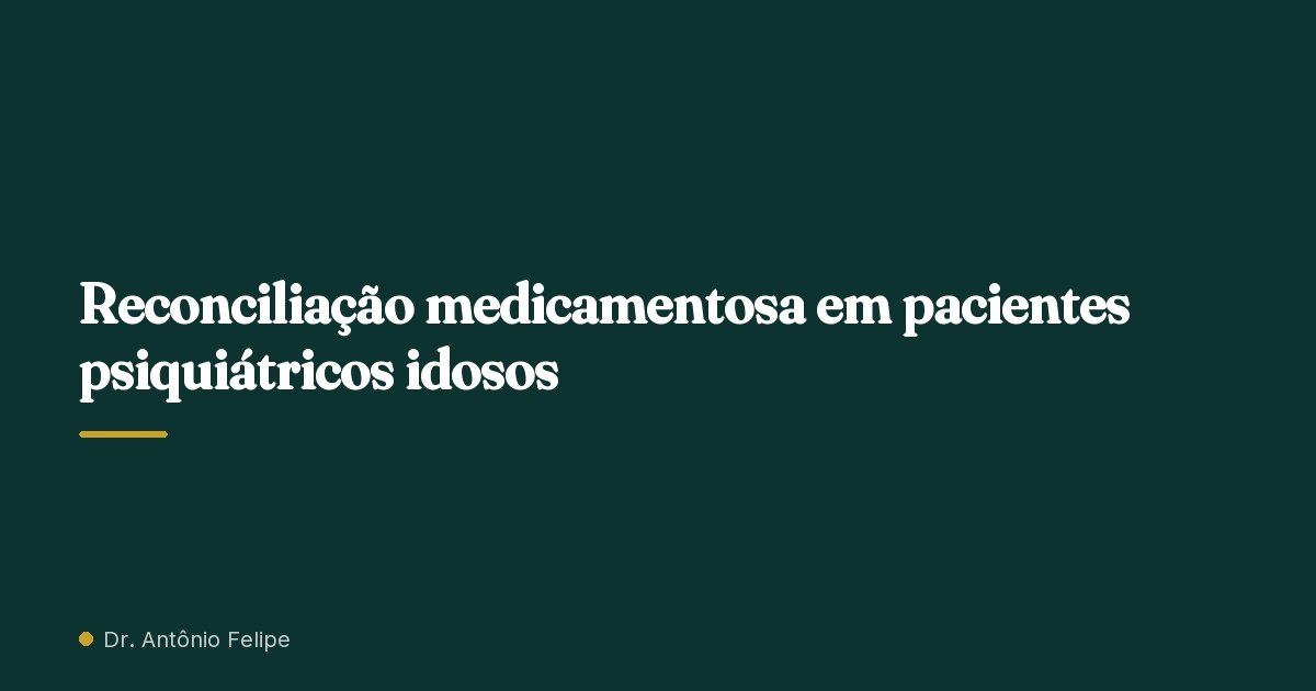 Capa do artigo: Reconciliação medicamentosa em pacientes psiquiátricos idosos