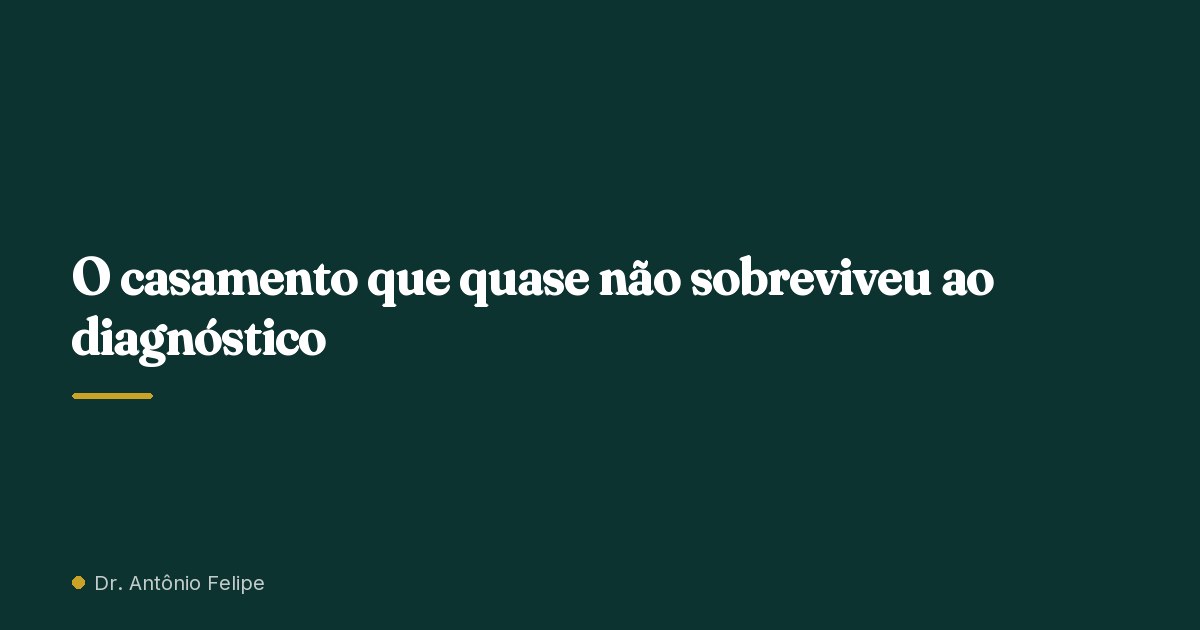 Capa do artigo: O casamento que quase não sobreviveu ao diagnóstico