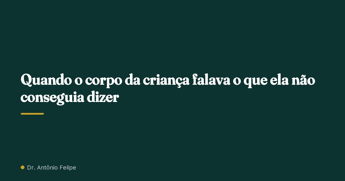 Capa do artigo: Quando o corpo da criança falava o que ela não conseguia dizer