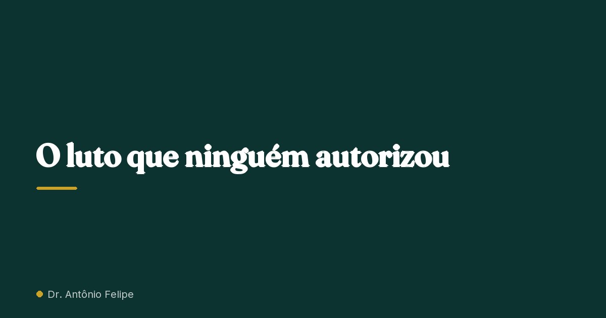 Capa do artigo: O luto que ninguém autorizou