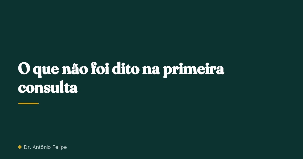 Capa do artigo: O que não foi dito na primeira consulta