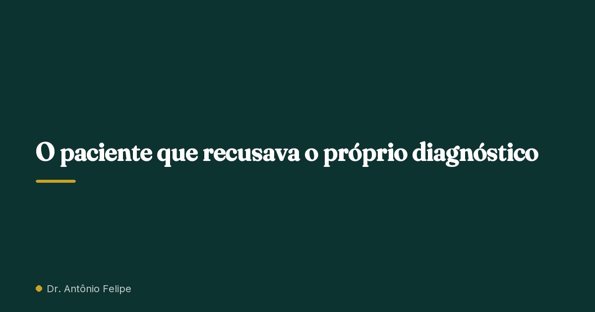 Capa do artigo: O paciente que recusava o próprio diagnóstico