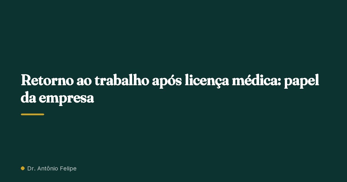 Capa do artigo: Retorno ao trabalho após licença médica: papel da empresa