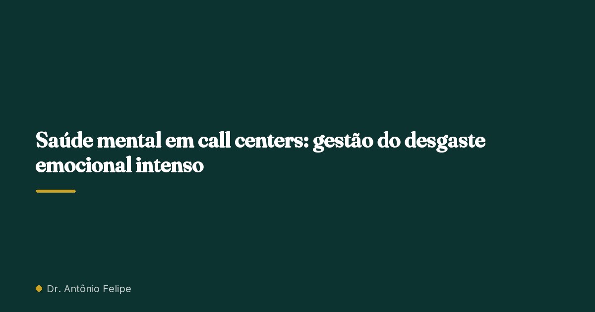 Capa do artigo: Saúde mental em call centers: gestão do desgaste emocional intenso