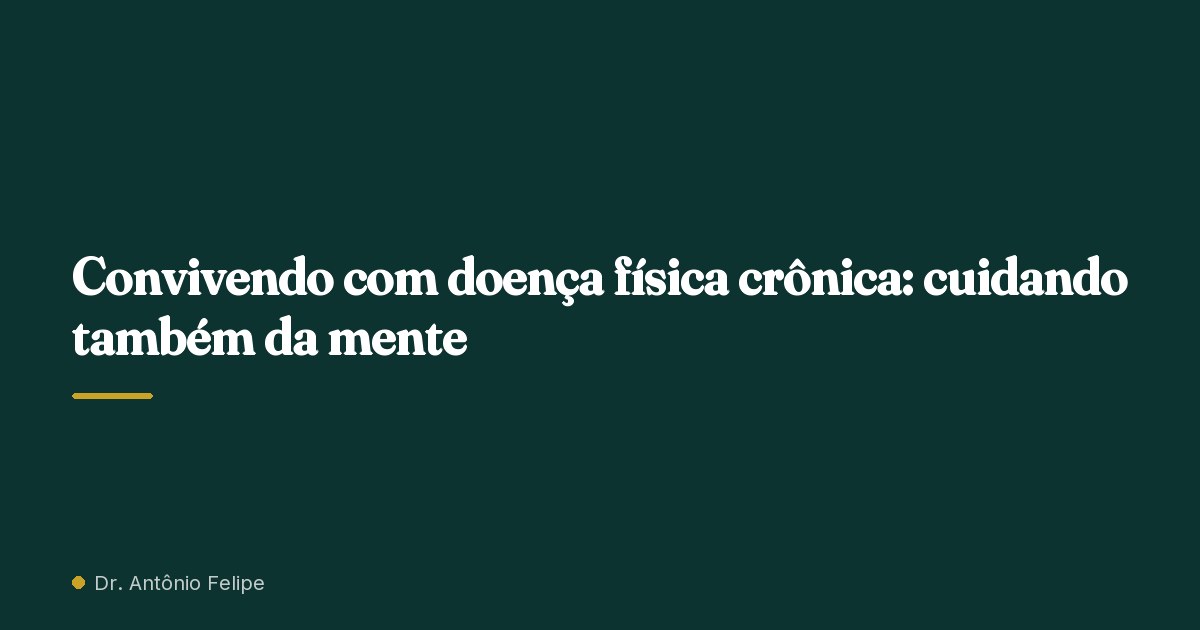 Capa do artigo: Convivendo com doença física crônica: cuidando também da mente