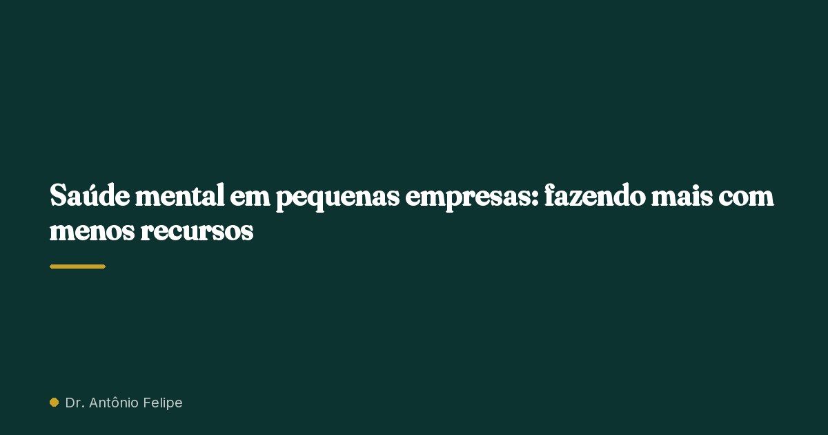 Capa do artigo: Saúde mental em pequenas empresas: fazendo mais com menos recursos