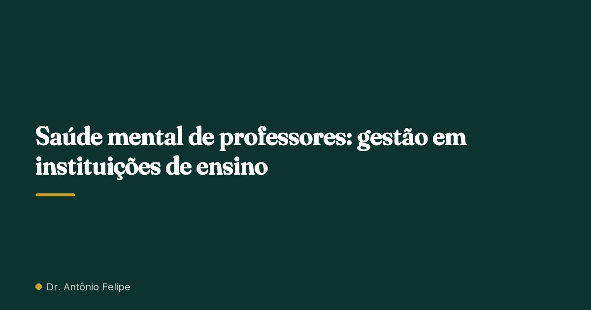 Capa do artigo: Saúde mental de professores: gestão em instituições de ensino
