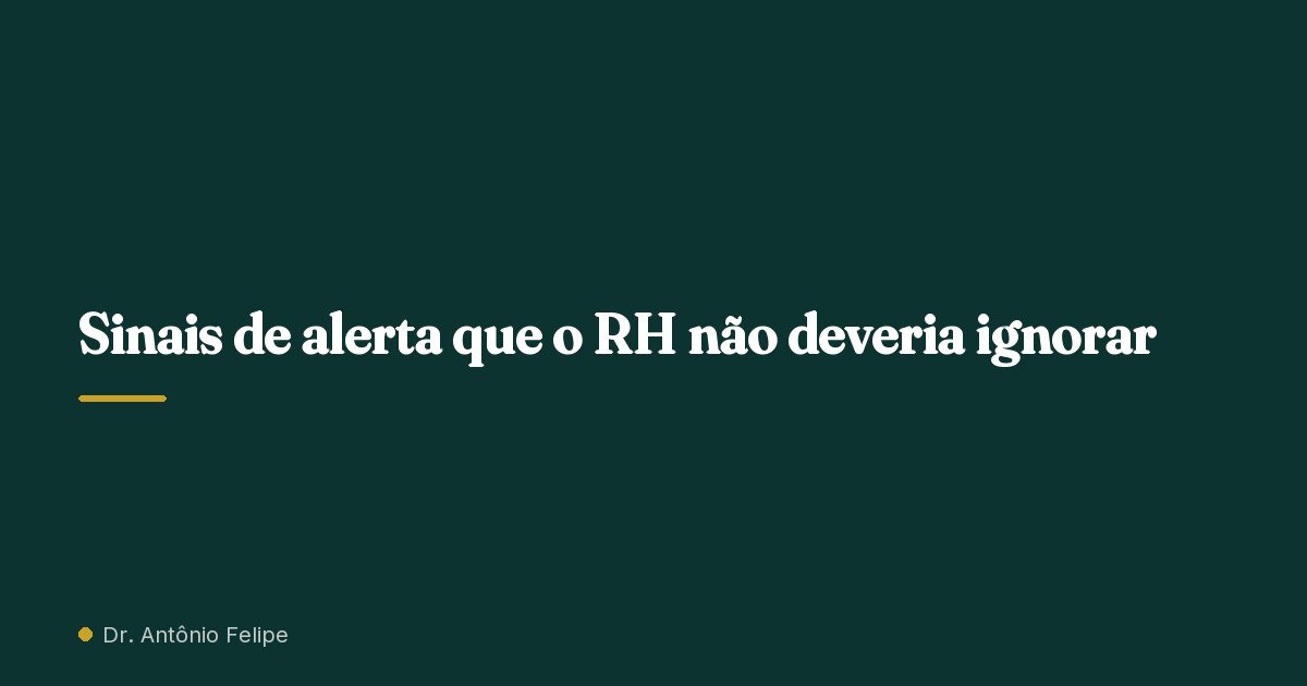 Capa do artigo: Sinais de alerta que o RH não deveria ignorar