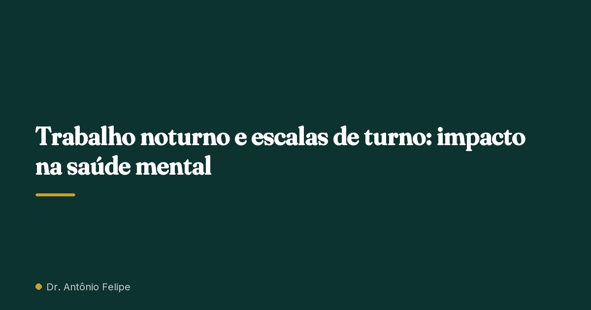 Capa do artigo: Trabalho noturno e escalas de turno: impacto na saúde mental
